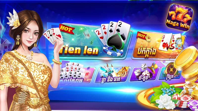 រំលេចនៅ Naga Win 777 – Tien len Casino